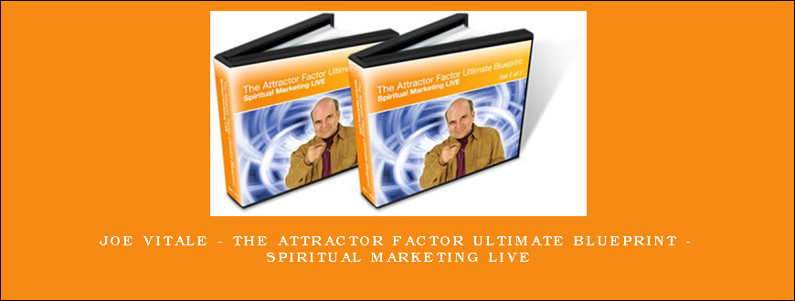 Joe Vitale – The Attractor Factor Ultimate Blueprint – Spiritual Marketing Live