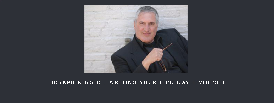 Joseph Riggio – Writing Your Life Day 1 Video 1