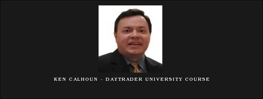 Ken Calhoun – DayTrader University Course