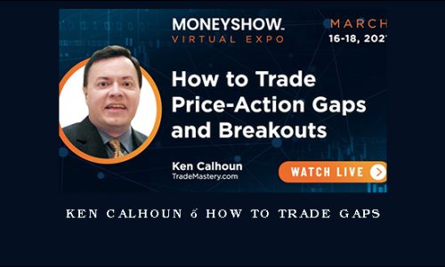 Ken calhoun – HOW TO TRADE GAPS