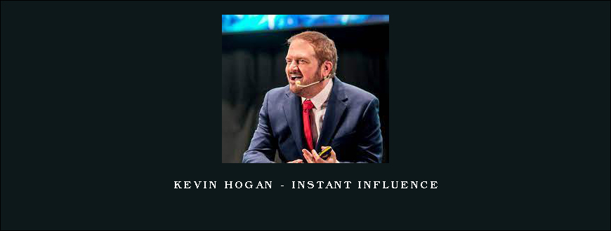 Kevin Hogan – Instant Influence