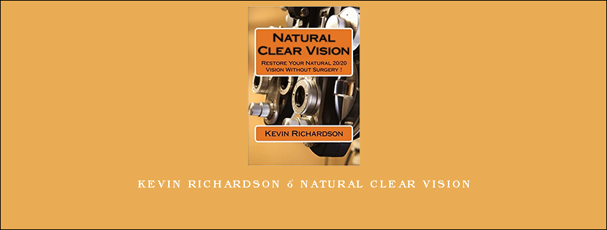 Kevin Richardson – Natural Clear Vision