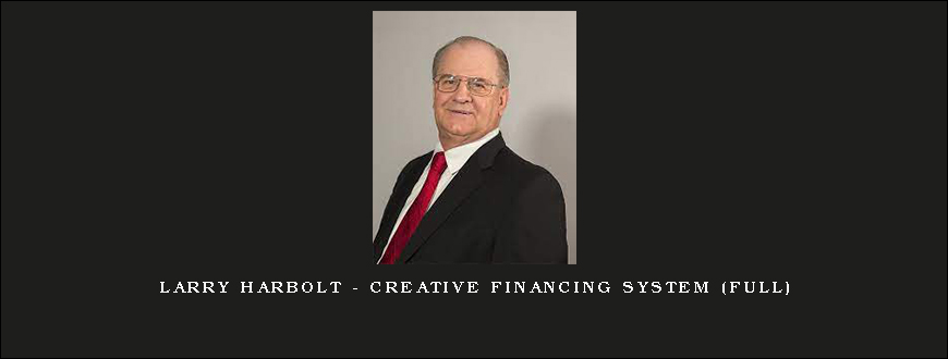 Larry Harbolt – Creative Financing System (full)