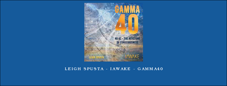 Leigh Spusta – iAwake – Gamma40