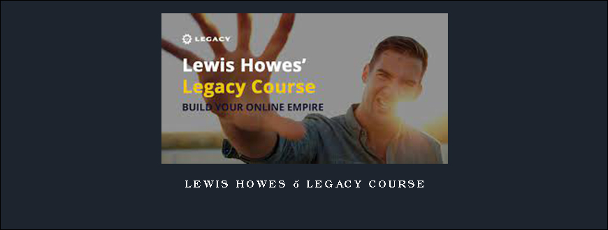 Lewis Howes – Legacy Course