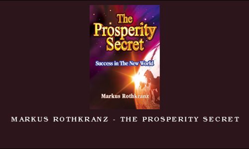 Markus Rothkranz – The Prosperity Secret