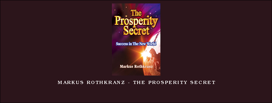 Markus Rothkranz – The Prosperity Secret