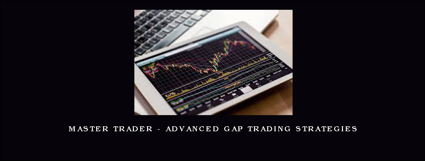 Master Trader – Advanced Gap Trading Strategies