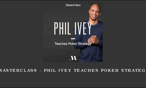 MasterClass – Phil Ivey Teaches Poker Strategy