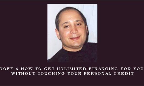 Michael Senoff – How To Get Unlimited Financing For Your Business Without Touching Your Personal Credit
