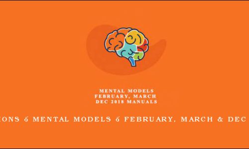 Michael Simmons – Mental Models – February, March & Dec 2018 Manuals