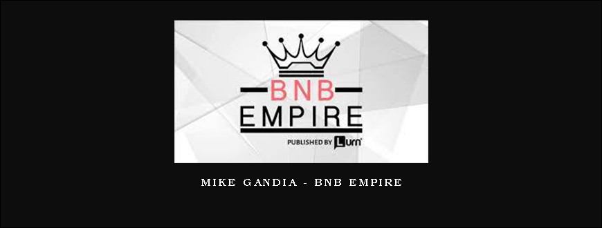 Mike Gandia – BNB Empire