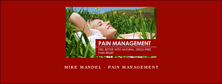 Mike Mandel – Pain Management