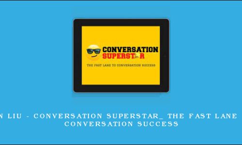 Min Liu – Conversation Superstar_ The Fast Lane To Conversation Success