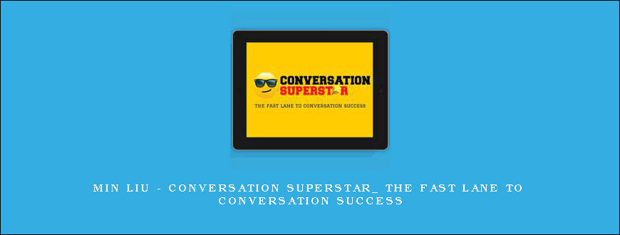 Min Liu – Conversation Superstar_ The Fast Lane To Conversation Success