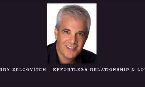 Morry Zelcovitch – Effortless Relationship & Love 