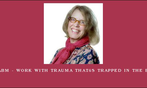 NICABM – Work with Trauma That’s Trapped in the Body