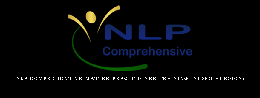 NLP Comprehensive Master Practitioner Training (video version)