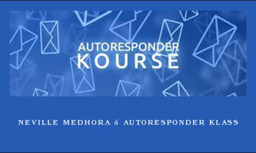 Neville Medhora – Autoresponder Klass