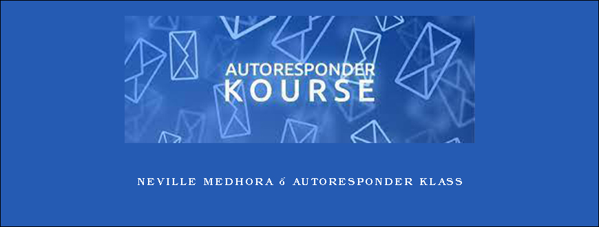 Neville Medhora – Autoresponder Klass