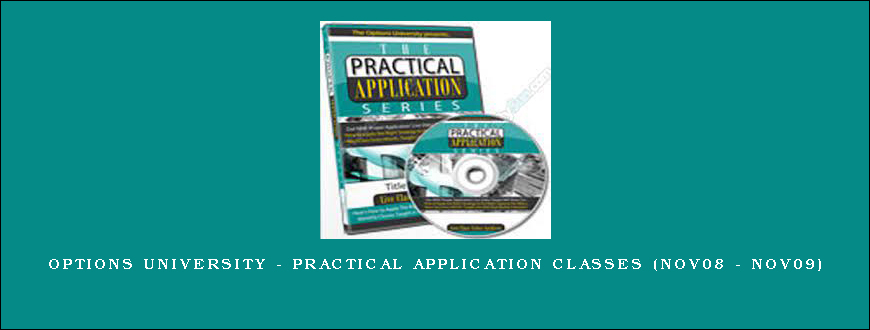 Options University – Practical Application Classes (Nov08 – Nov09)