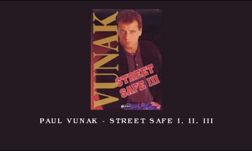 Paul Vunak – Street Safe I, II, III