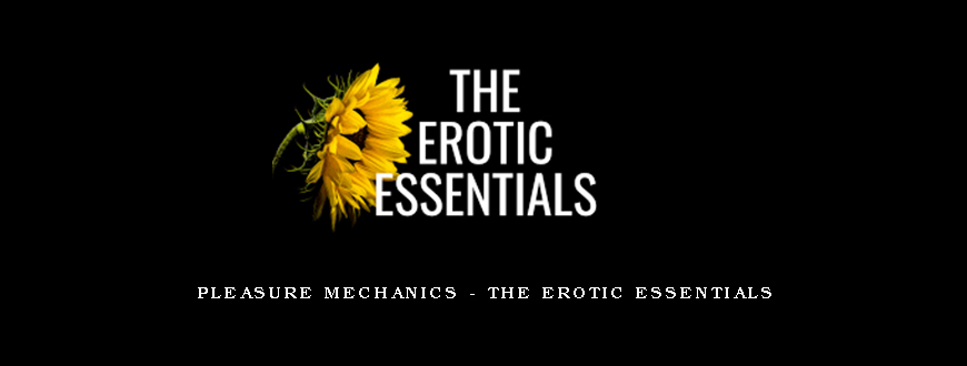 Pleasure Mechanics – The Erotic Essentials