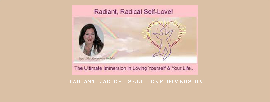 RADIANT RADICAL SELF-LOVE IMMERSION