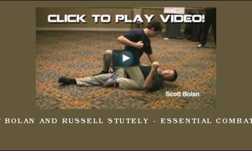 Scott Bolan and Russell Stutely – Essential Combatives 