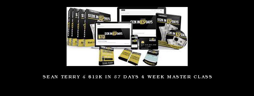 Sean Terry – $12k in 37 Days 4 Week Master Class