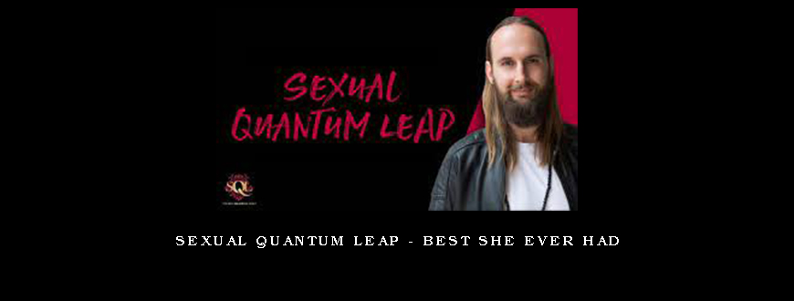 Sexual Quantum Leap – Best She Ever Had