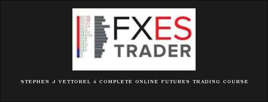 Stephen J Vettorel – Complete Online Futures Trading Course