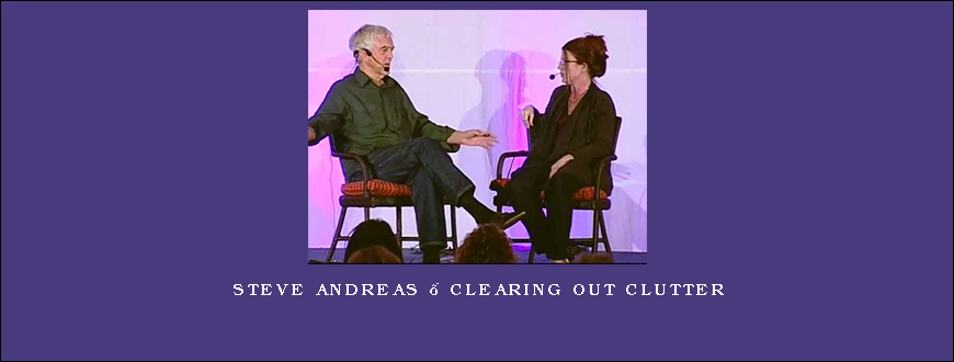 Steve Andreas – Clearing Out Clutter