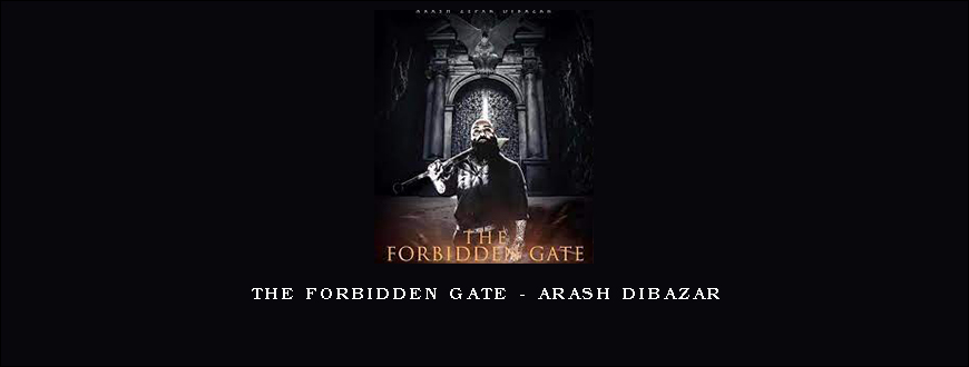THE FORBIDDEN GATE – ARASH DIBAZAR