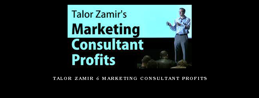 Talor Zamir – Marketing Consultant Profits