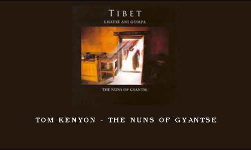 Tom Kenyon – The Nuns of Gyantse