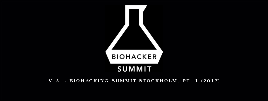 V.A. – Biohacking Summit Stockholm, Pt. 1 (2017)