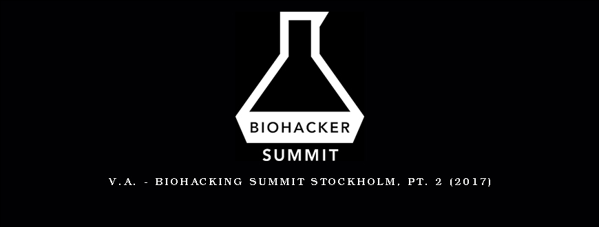 V.A. – Biohacking Summit Stockholm, Pt. 2 (2017)