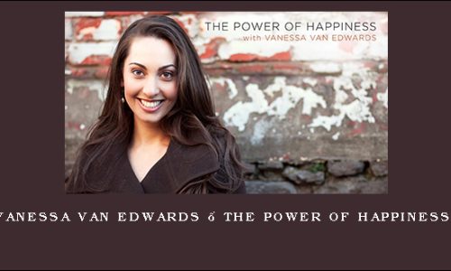 Vanessa Van Edwards – The Power of Happiness_