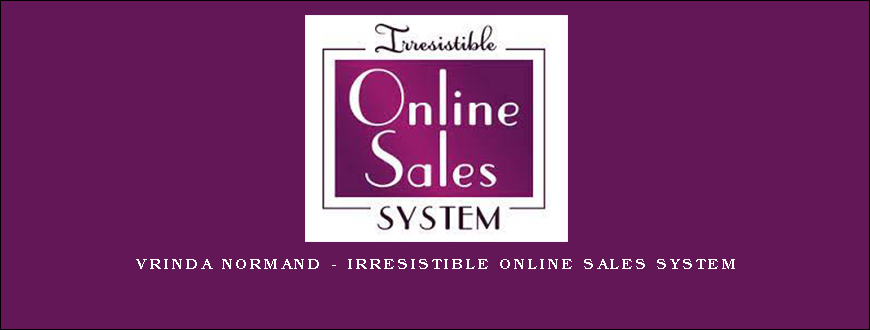 Vrinda Normand – Irresistible Online Sales System