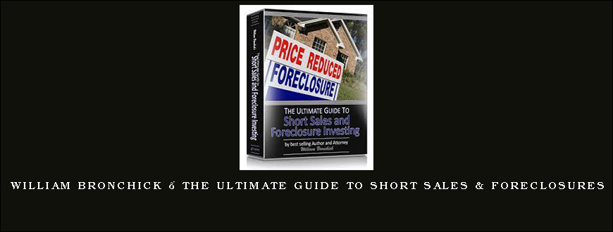 William Bronchick – The Ultimate Guide to Short Sales & Foreclosures