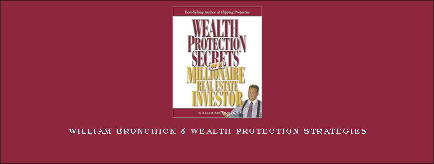 William Bronchick – Wealth Protection Strategies