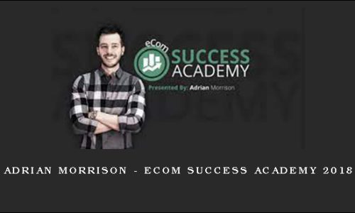 ADRIAN Morrison – eCom Success Academy 2018