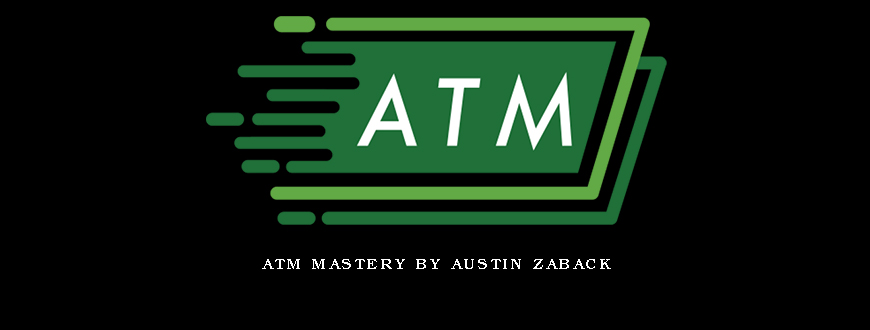 ATM MASTERY by Austin Zaback