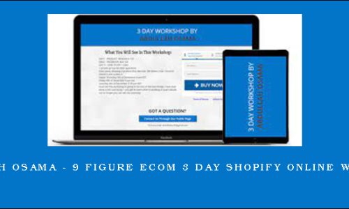 Abdullah Osama – 9 Figure Ecom 3 Day Shopify Online Workshop