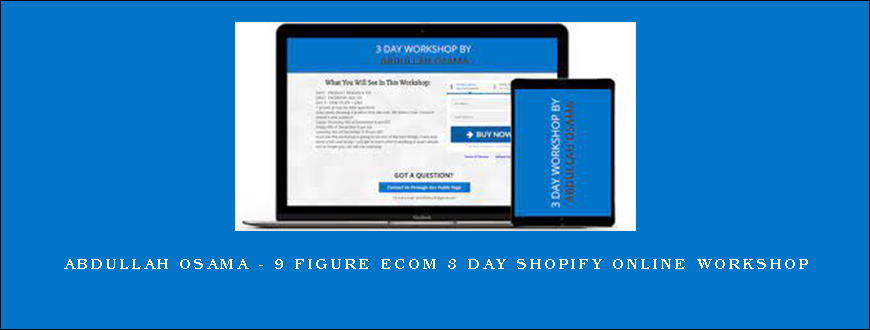 Abdullah Osama – 9 Figure Ecom 3 Day Shopify Online Workshop