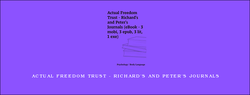 Actual Freedom Trust – Richard’s and Peter’s Journals