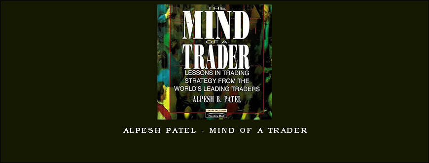 Alpesh Patel – Mind of a Trader