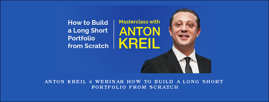 Anton Kreil – WEBINAR How to Build a Long Short Portfolio from Scratch