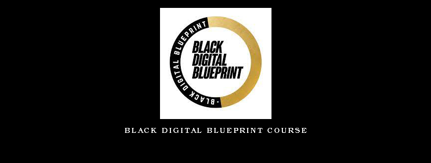 BLACK DIGITAL BLUEPRINT COURSE